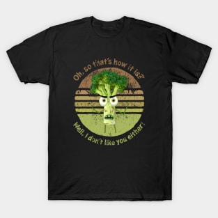 Broccoli Doesn't Like You Either T-Shirt